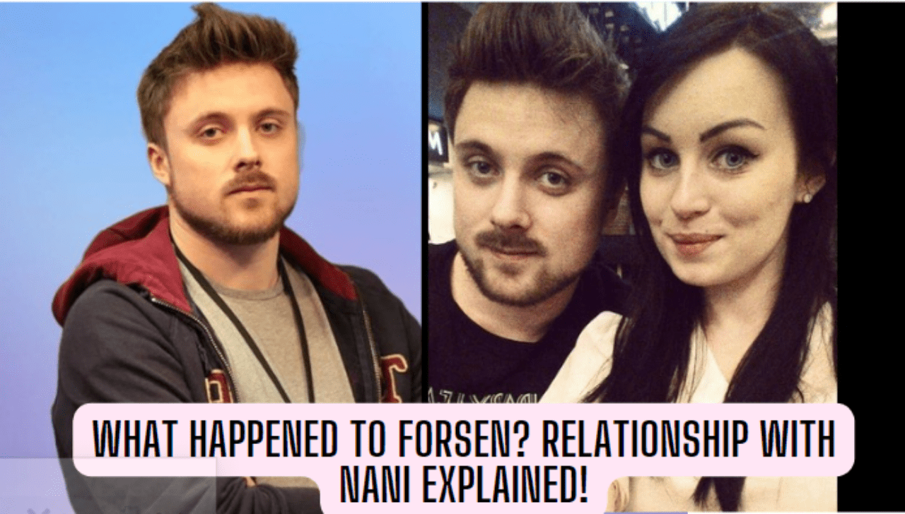 What happened to Forsen Girlfriend Nani